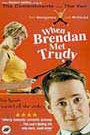 When Brendan Met Trudy